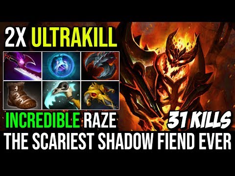 Incredible Raze [Shadow Fiend] The Scariest SF Ever 31KIlls With Double Ultrakill By Vann Dota 2