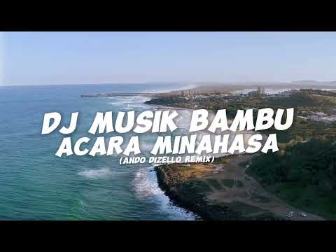 DJ MUSIK BAMBU ACARA MINAHASA ( DISCO TANAH 2024 ) TERBARU