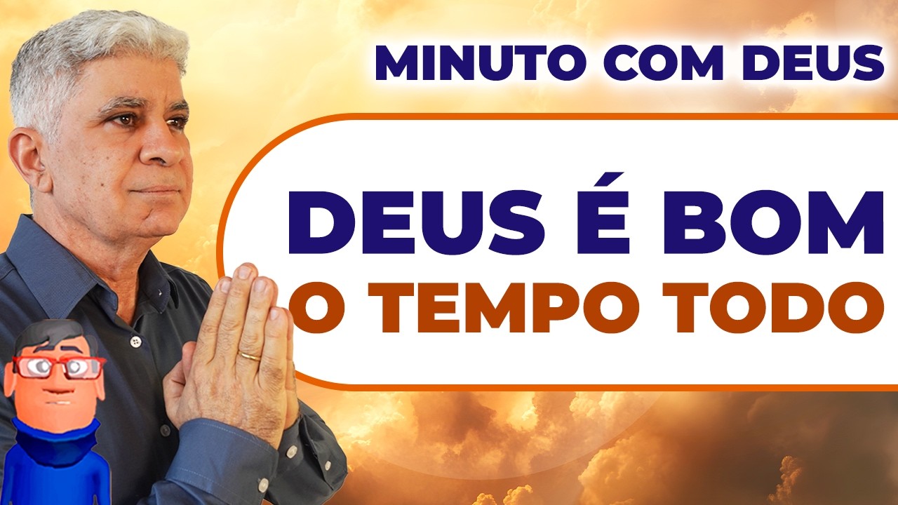 AQUIETE-SE, ELE CONTINUA SENDO DEUS  - Minuto com Deus de Hoje