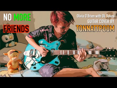 No More Friends - Olivia O’Brien with Oli Sykes Guitar Cover by Tonnattpoom