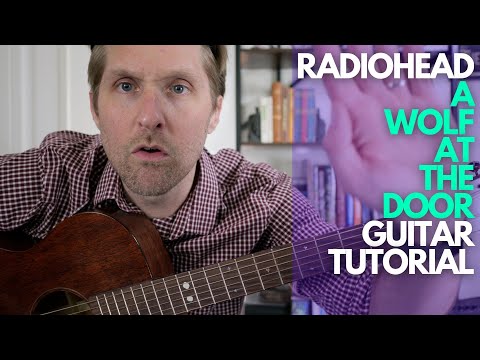 A Wolf at the Door by Radiohead Guitar Tutorial - Guitar Lessons with Stuart!