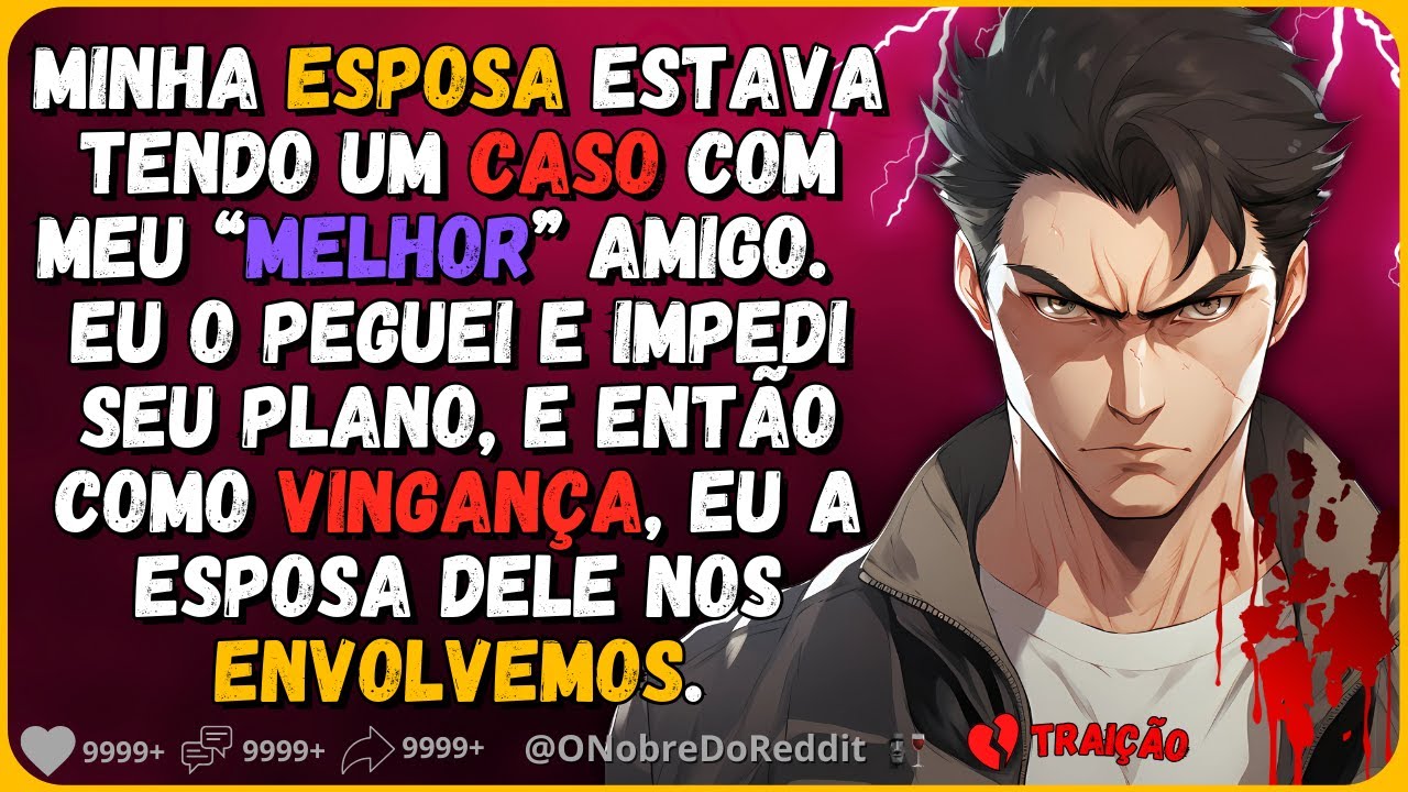 🗿🍷Minha esposa estava me traindo com meu melhor amigo, então eu me vinguei dos dois. #Relatos