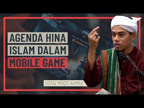 Ustaz Moqti Ahmad - Agenda Hina Islam Dalam Mobile Game
