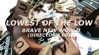 Music video thumbnail preview for Lowest of the Low — Brave New World (Director's Cut) by The Lowest of the Low