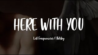 Lost Frequencies &amp; Netsky - Here With You (Lyrics)