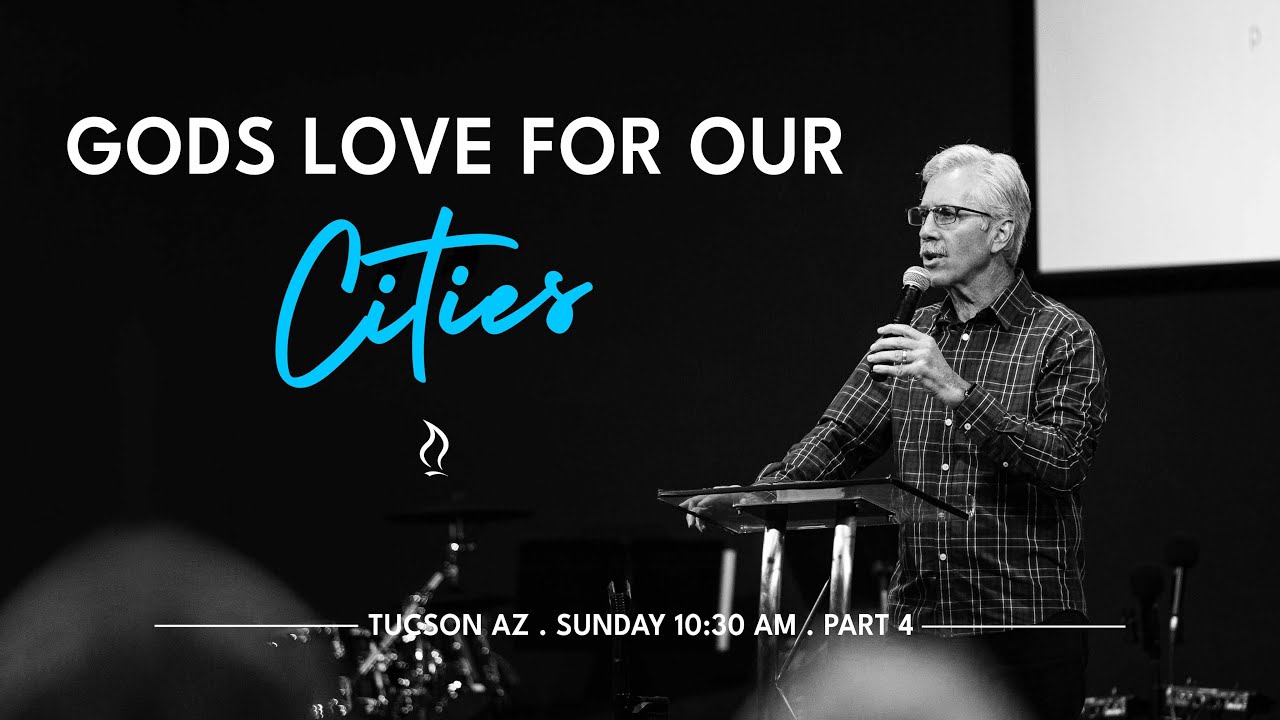 God's Love for Our Cities: Part 4