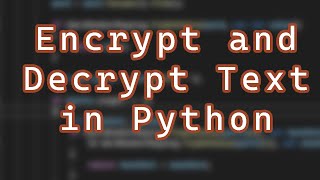 How to Encrypt and Decrypt Text Using Python (Simple)