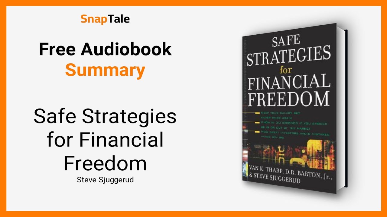 Safe Strategies for Financial Freedom by Steve Sjuggerud: 7 Minute Summary