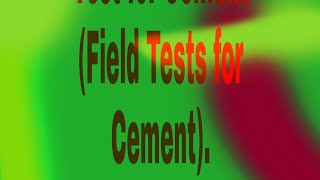#FieldTest,#CivilConstruction. Tests For Cement (Field Tests For Cement).
