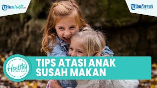 Tips Mudah Atasi Anak Susah Makan agar Nafsu Makan Meningkat: Tidak Membiasakan Hadiah atau Hukuman