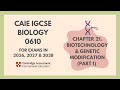 21 Biotechnology Genetic Modification Part 1 Cambridge IGCSE Biology 0610 For 2023 2024 2025