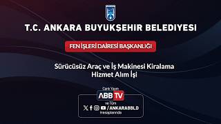 FEN İŞLERİ DAİRESİ BAŞKANLIĞI Sürücüsüz Araç Ve İş Makinesi Kiralama H