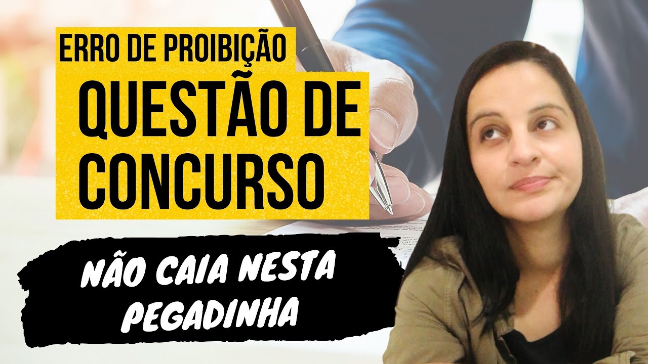 CLASSIFICAÇÃO DO ERRO DE PROIBIÇÃO | Questão de concurso - Pegadinha | Erro de Proibição