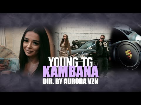 YOUNG TG - KAMBANA [OFFICIAL 4K VIDEO]