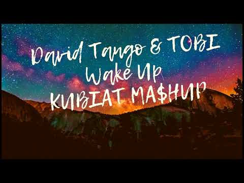 David Tango & TOBI_-_Wake Up (KUBIAT MA$HUP)