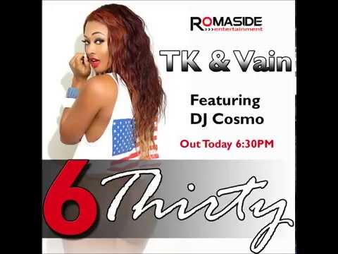 6 Thirty - TK & Vain Featuring Dj Cosmo