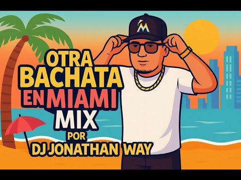 OTRA BACHATA EN MIAMI 😎😎😎❤️ bachata mix con DJ JONATHAN  WAY