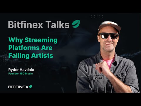 Why Streaming Platforms Are Failing Artists | Bitfinex Talks