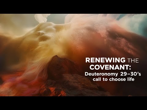 Renewing the Covenant Deuteronomy 29 30’s Call to Choose Life