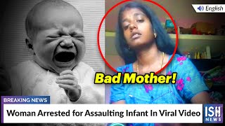 Woman Arrested for Assaulting Infant In Viral Video