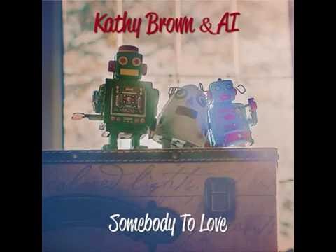 KATHY BROWN & AI - Somebody to Love (2013)