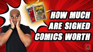 HOW MUCH ARE SIGNED COMIC WORTH?