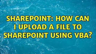 Sharepoint: How can I upload a file to sharepoint using vba?