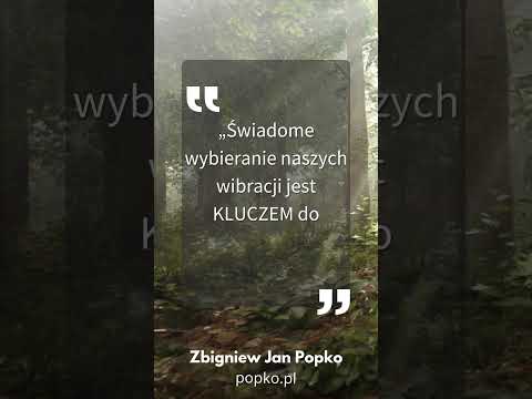 [Encyklopedia Wiedzy Duchowej] Cytat Zbigniew Jan Popko "Wibracje" #popko #duchowosc #rozwojduchowy #rozwojosobisty #wibracje