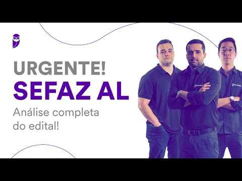 URGENTE! Concurso SEFAZ AL: Análise do Edital
