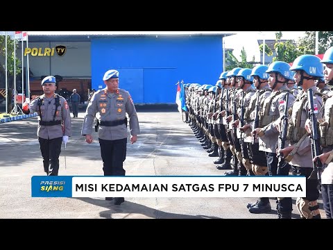 MISI PERDAMAIAN SATGAS FPU 7 MINUSCA