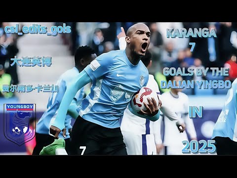 KARANGA 7 🇧🇷⚽ GOALS FOR DALIAN YINGBO FC 2025 🇨🇳 #dalianyingbo  #fernandokaranga #chinesesuperleague