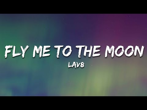 LAV8 -  Fly Me to the Moon