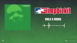 Limp Bizkit - Build a Bridge (HQ Audio)
