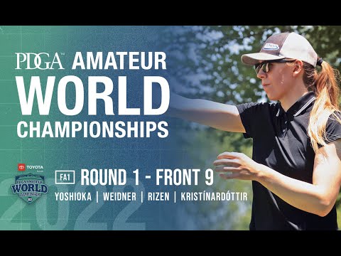 2022 PDGA Amateur Worlds | R1F9 | FA1 Feature | Yoshioka, Weidner, Rizen, Kristínardóttir