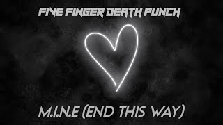 Five Finger Death Punch - M.I.N.E (End This Way) [Lyric Video]