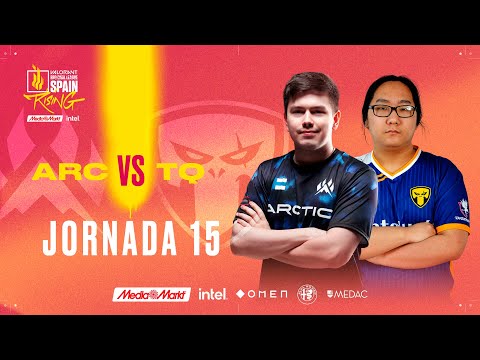 Arctic VS Team Queso - JORNADA 15 - VALORANT RISING MEDIAMARKT INTEL - SPLIT 2 2022