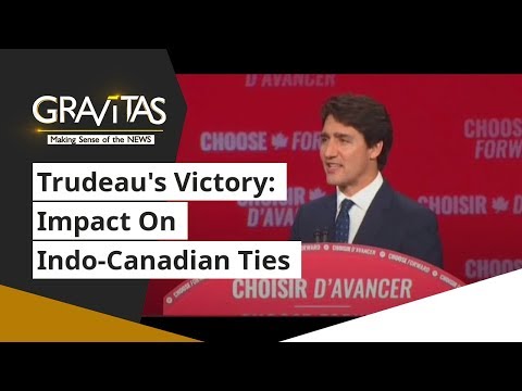 Gravitas: Trudeau's Victory: Impact On Indo-Canadian Ties