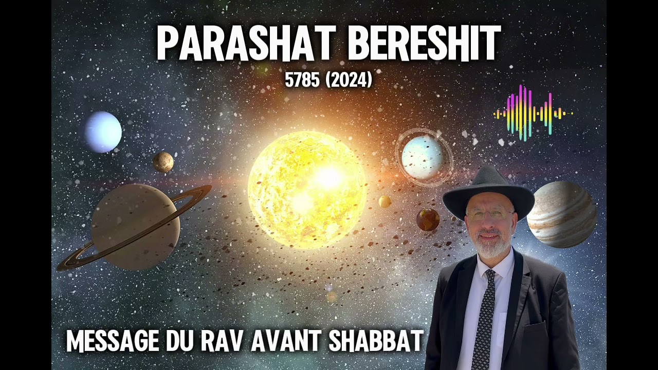 Parashat Bereshit 5785 🇮🇱Message du Rav avant Shabbat