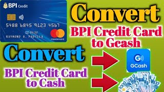 How to Convert BPI Credit Card limit to Gcash | How to Cash Advance in BPI Credit Card #BPI to Gcash
