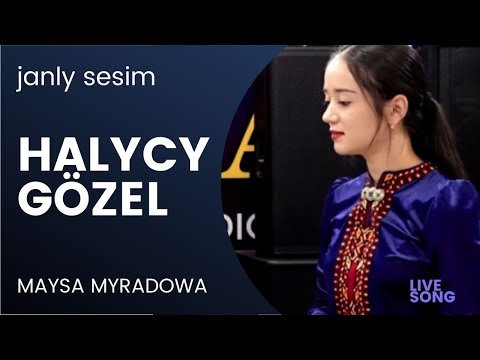 MAYSA MYRADOWA HALYCY GOZEL NEW YOUTUBE MUSIC JANLY SESIM 2021