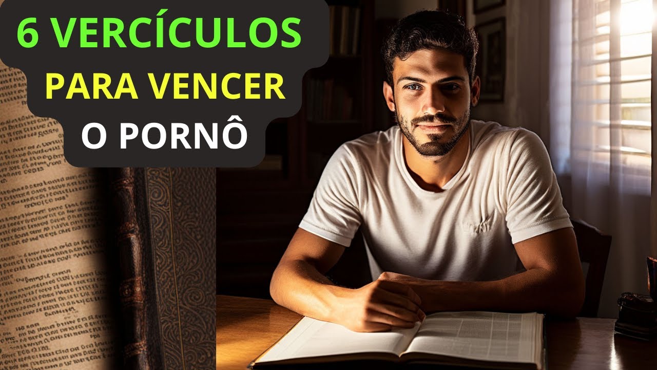 6 VERSÍCULOS BIBLICOS PARA VENCER A PORNOGRAFIA