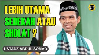 Download lagu WHICH IS MORE IMPORTANT, CHARITY OR PRAYER - USTADZ ABDUL SOMAD mp3