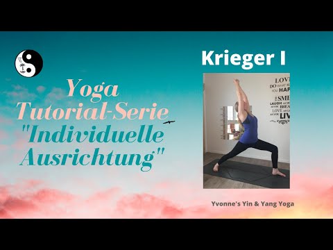 Yoga Tutorial - Individuelle Ausrichtung für Dich / Krieger I (Warrior I / Virabhadrasana I)
