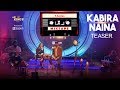 T-Series Mixtape : Kabira- Naina Teaser | Neha Kakkar & Mohd. Irfan |  l Releasing 15th June