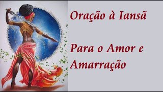 ORAÇÃO À IANSÃ PARA O AMOR E AMARRAÇÃO
