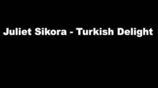 Juliet Sikora - Turkish Delight