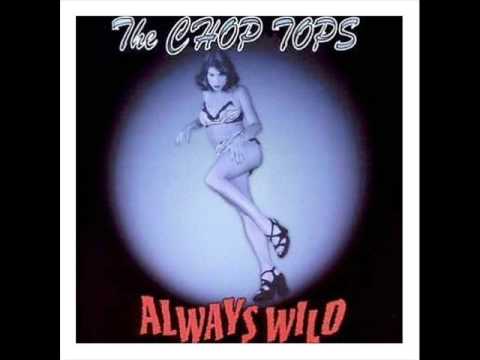 The Chop Tops - Let 'er Go