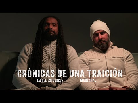 CRÓNICAS DE UNA TRAICIÓN - Raudel Escuadron & Marichal.