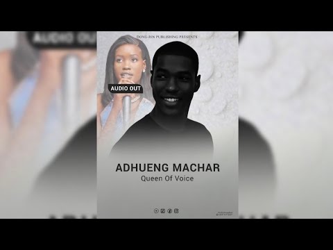Queen of Voice - Adhueng Machar (Official Audio)
