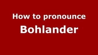 How to pronounce Bohlander